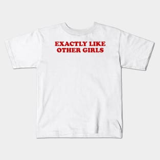 Funny Y2K TShirt, Exactly Like Other Girls 2000's Style Meme Tee, Gift Tee Kids T-Shirt